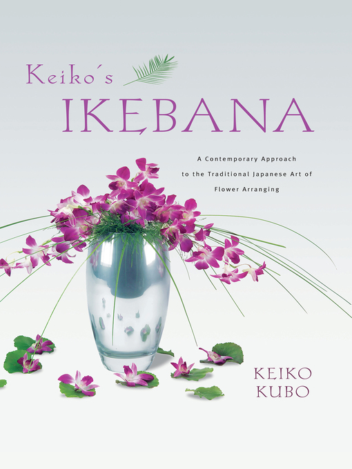 Title details for Keiko's Ikebana by Keiko Kubo - Available